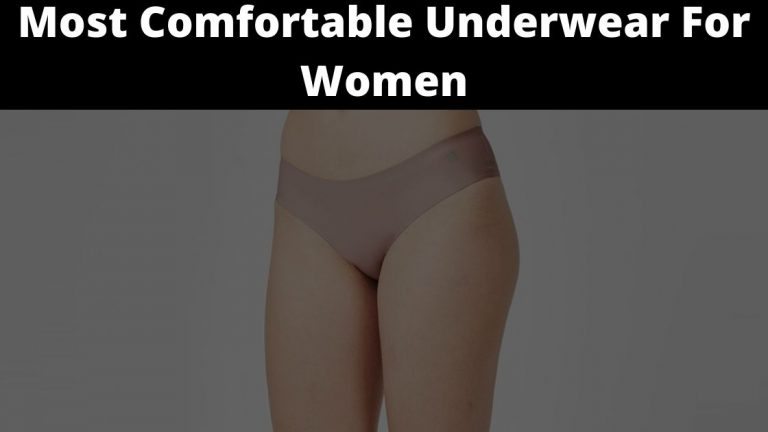 10 Most Comfortable Underwear For Women