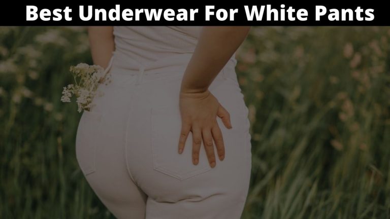 10 Best Underwear For White Pants