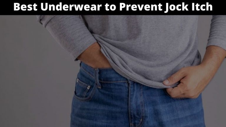 10 Best Underwear To Prevent Jock Itch