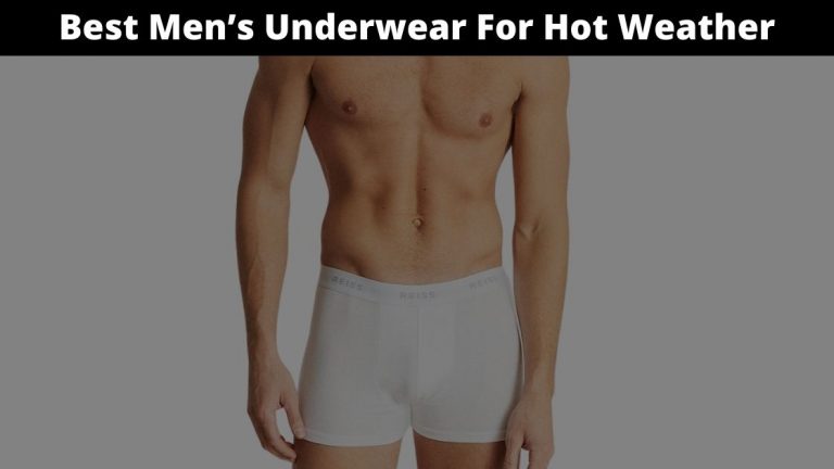 10 Best Men’s Underwear For Hot Weather