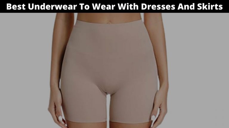 8 Best Underwear To Wear With Dresses And Skirts