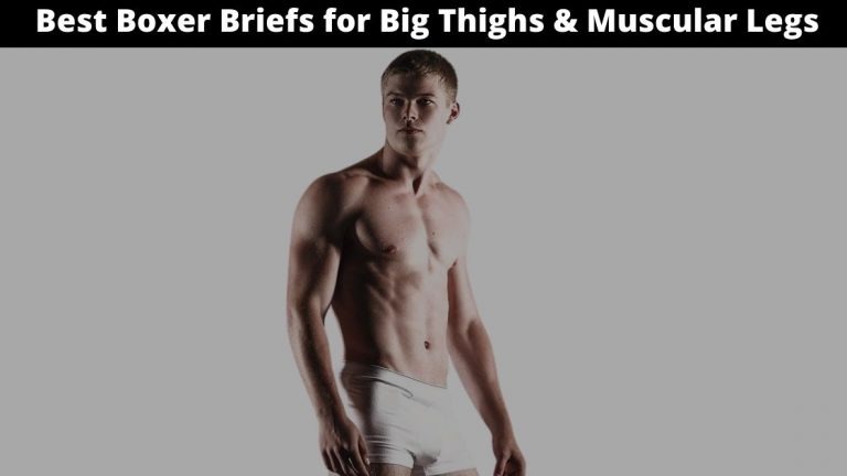 Best Boxer Briefs for Big Thighs & Muscular Legs
