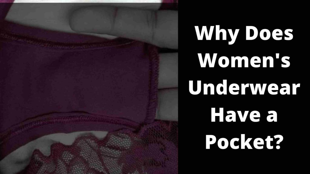 Why Does Women S Underwear Have A Pocket Undiewearz