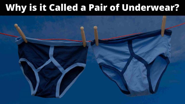 Why Is It Called A Pair Of Underwear?