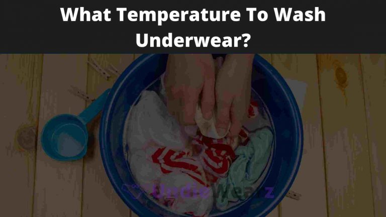 What Temperature To Wash Underwear?