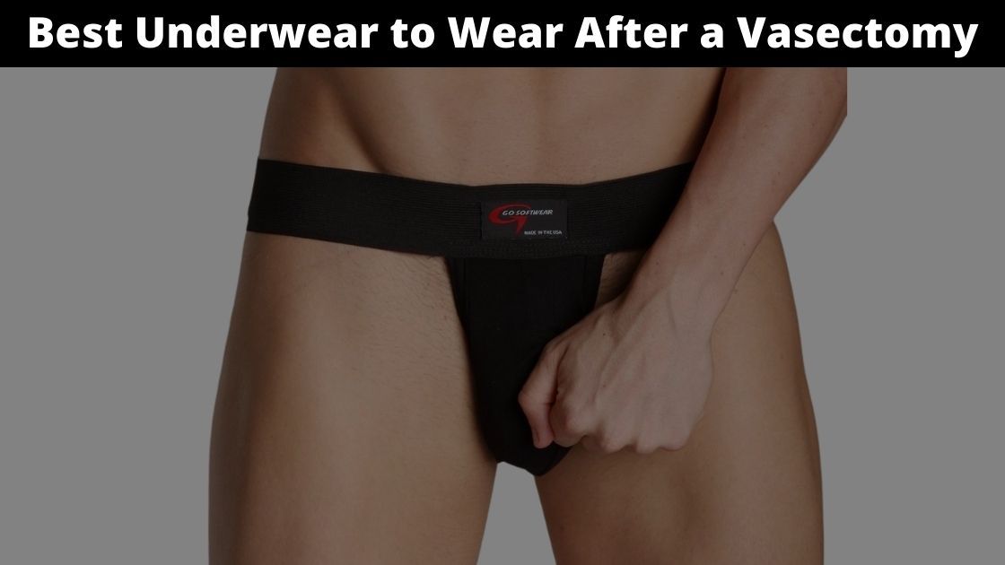 Best Underwear to Wear After a Vasectomy