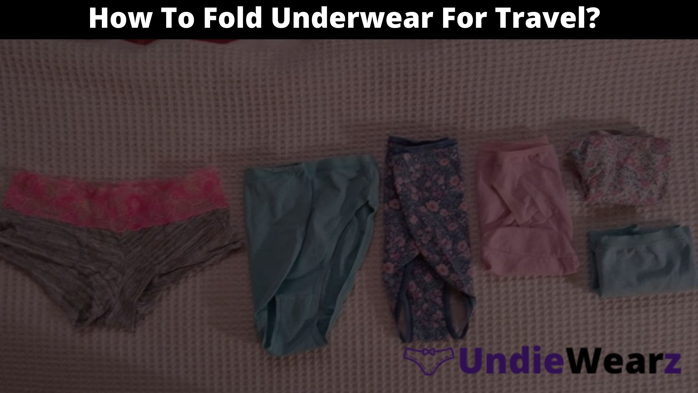 How To Fold Underwear For Travel