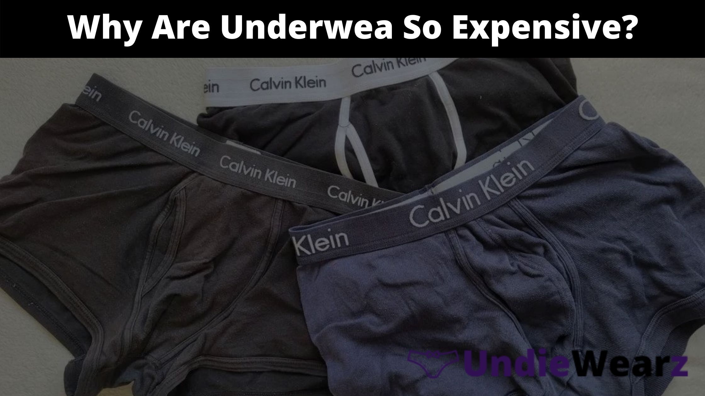 Why Are Underwears So Expensive